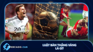 Luật Bàn Thắng Vàng Còn Áp Dụng Trong Bóng Đá Không?